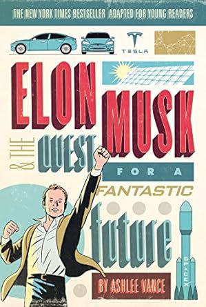 Elon Musk Quest For A Fantastic Future